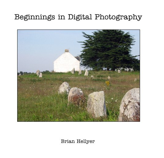 Beginnings in Digital Photography nach Brian Hellyer anzeigen