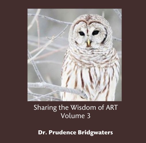 Bekijk Sharing the Wisdom of ART Volume 3 op Dr. Prudence Bridgwaters