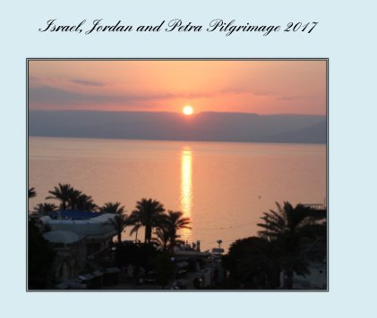 June 2017 Israel, Jordan and Petra Pilgrimage book cover