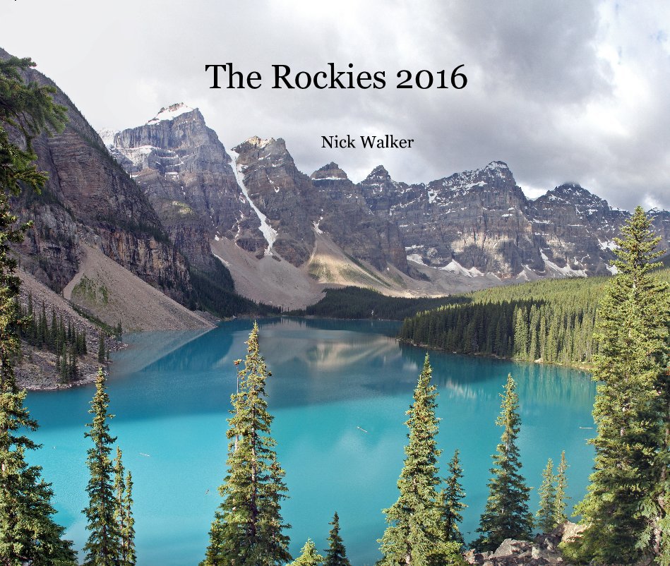 View The Rockies 2016 by Nick Walker
