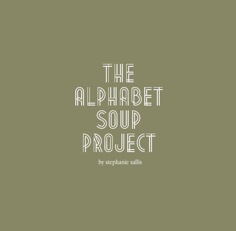 Bekijk The Alphabet Soup Project op Stephanie Sallis