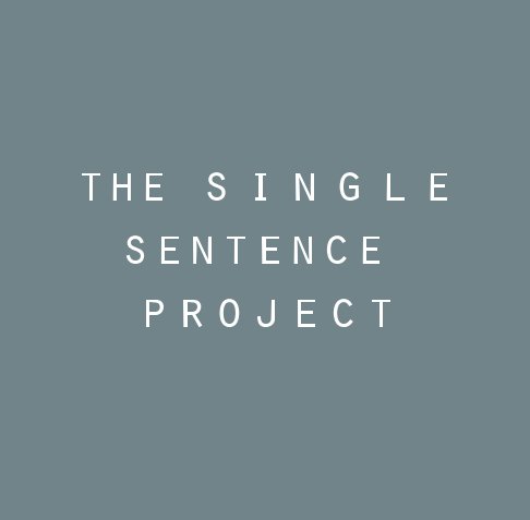 View The Single Sentence Project by Stephanie Sallis