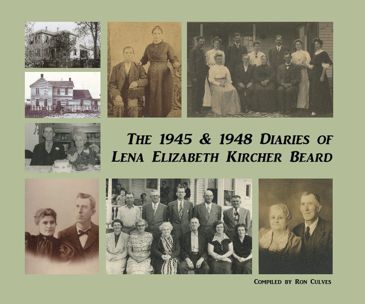 View The 1945 & 1948 Diaries of Lena Elizabeth Kircher Beard by Compiled by Ron Culves
