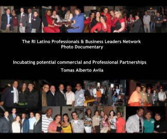 The RI Latino Professionals & Business Leaders Network Photo Documentary book cover