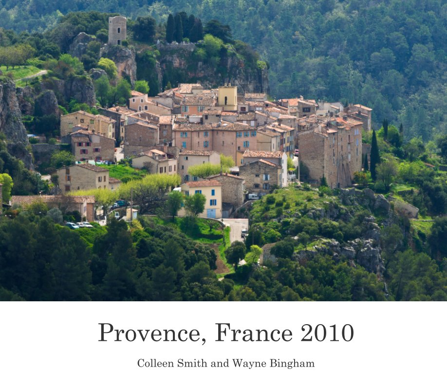 Ver Provence, France 2010 por Colleen Smith & Wayne Bingham