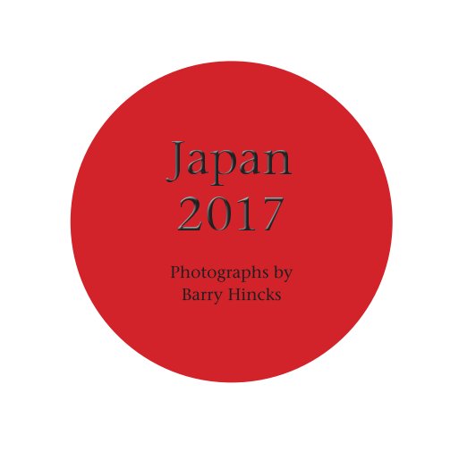 View Japan 2017 by Barry Hincks