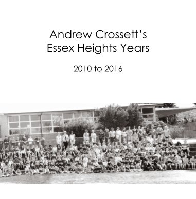 Andrew Crossett's Essex Heights Years book cover