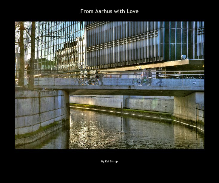 View From Aarhus With Love by Kai Ettrup