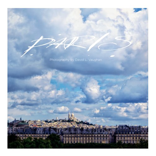 View Paris by David L. Vaughan