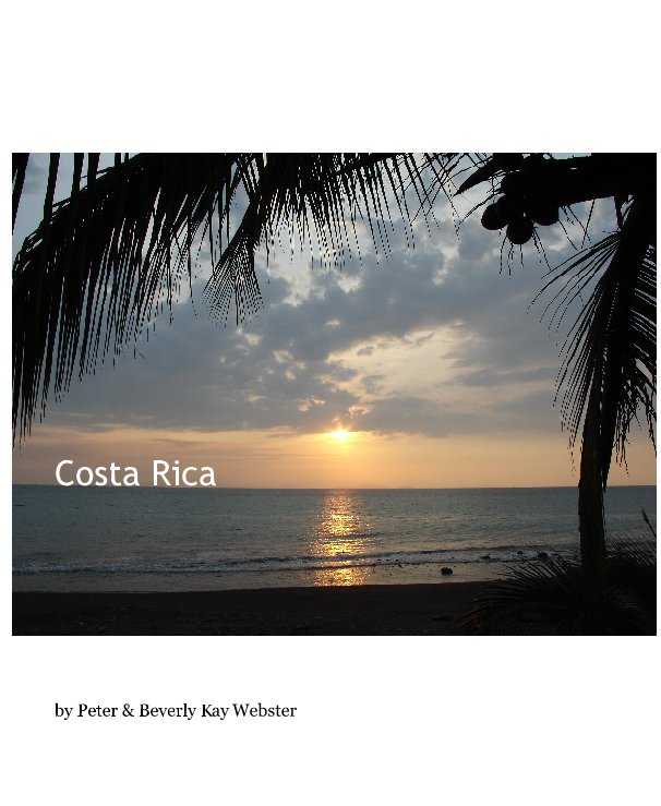 Ver Costa Rica por Peter & Beverly Kay Webster
