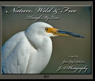 Nature, Wild & Free  - J.A. Photography book cover