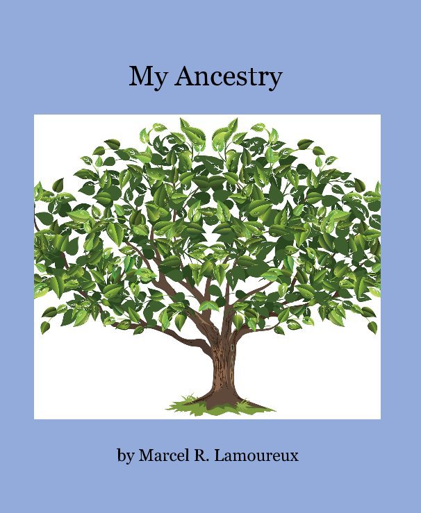 View My Ancestry by Marcel R. Lamoureux