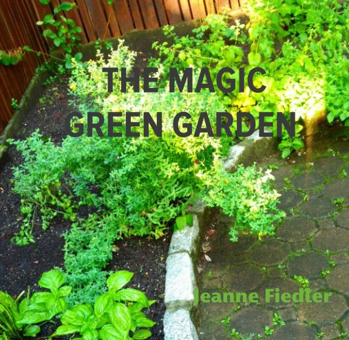 The Magic Green Garden nach Jeanne Fiedler anzeigen