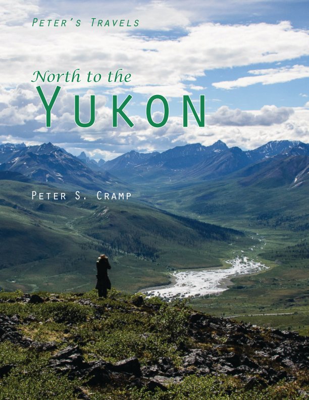 View North to the Yukon by Peter S. Cramp