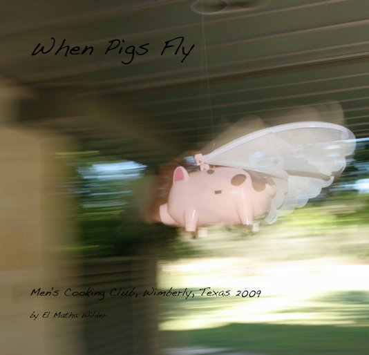 View When Pigs Fly by El Matha Wilder