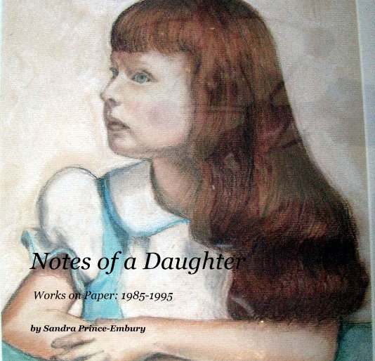 View Notes of a Daughter by Sandra Prince-Embury
