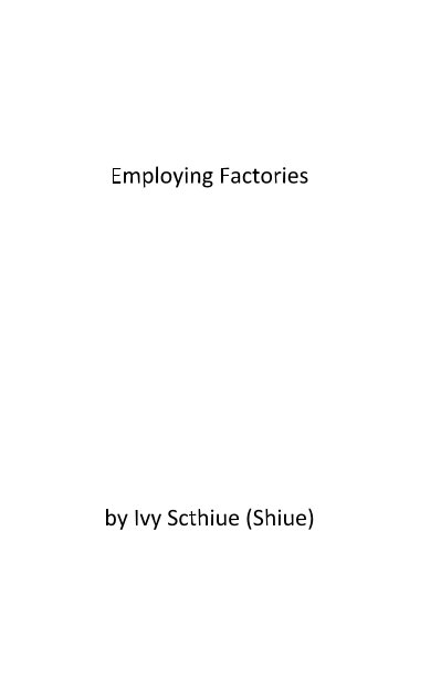 Bekijk Employing Factories op Ivy Scthiue (Shiue)