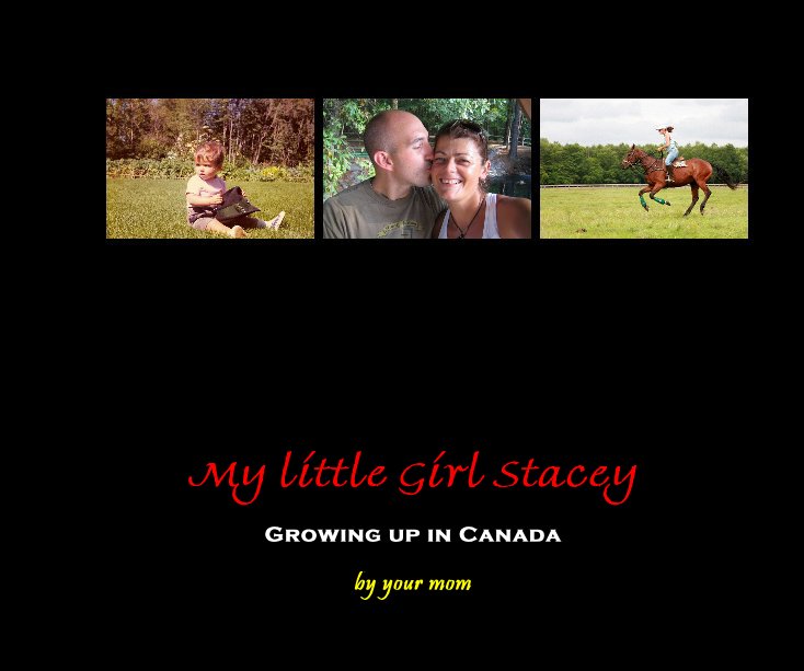 View My little Girl Stacey by your mom