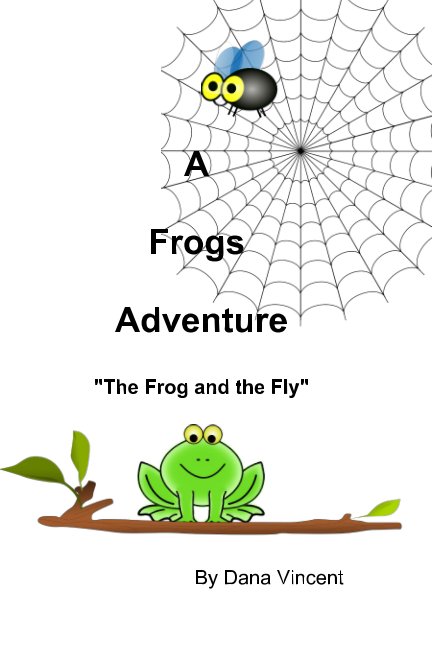 View A Frogs Adventure by Dana Vincent
