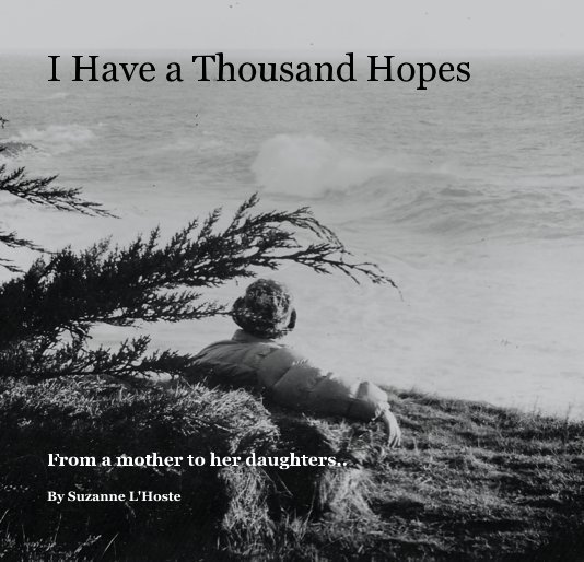 View I Have a Thousand Hopes by Suzanne L'Hoste