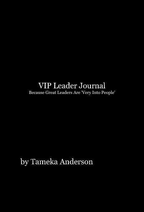 VIP Leader Journal Because Great Leaders Are 'Very Into People' nach Tameka Anderson anzeigen
