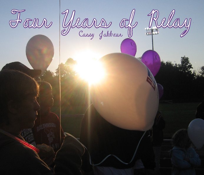 View Four Years of Relay by Casey Jabbour