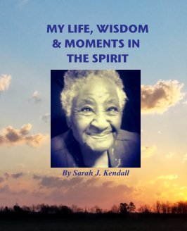 My Life Wisdom & Moments In the Spirit book cover