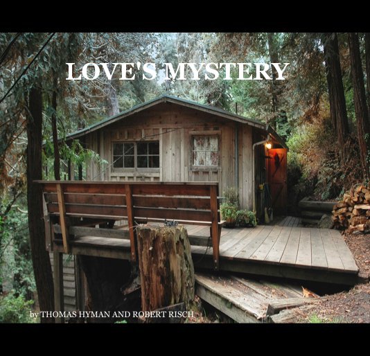 View LOVE'S MYSTERY by THOMAS HYMAN AND ROBERT RISCH