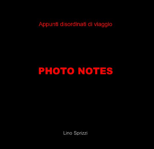 View Appunti disordinati di viaggio by Lino Sprizzi