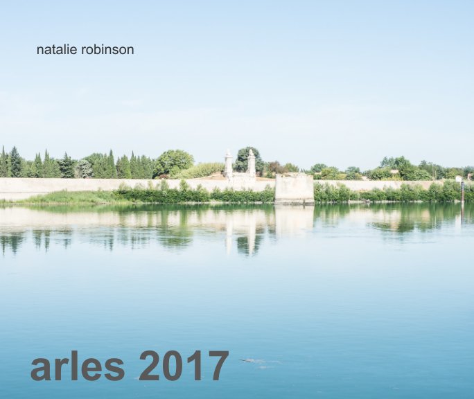 View arles 2017 by natalie robinson
