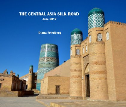 THE CENTRAL ASIA SILK ROAD June 2017 book cover