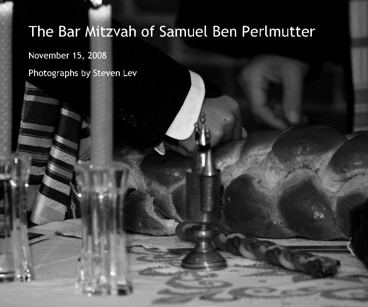 View The Bar Mitzvah of Samuel Ben Perlmutter by Photographs by Steven Lev