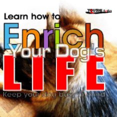 LEARN HOW TO ENRICH YOUR DOG'S LIFE book cover