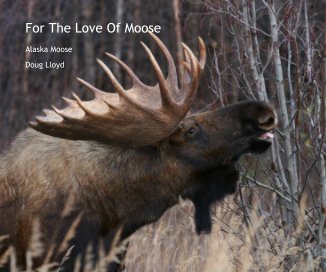 For The Love Of Moose book cover