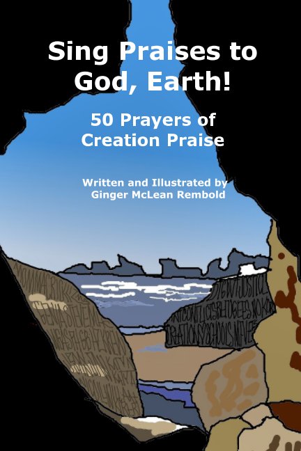 Ver Sing Praises to God, Earth! por Ginger M. Rembold