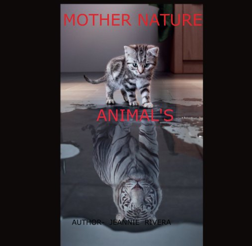 Ver MOTHER NATURE                                                        ANIMAL'S por AUTHOR-  JEANNIE  RIVERA