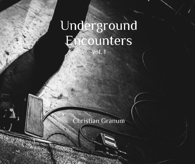 Bekijk Underground Encounters vol. 1 op Christian Granum
