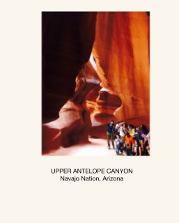 UPPER ANTELOPE CANYON Navajo Nation, Arizona book cover