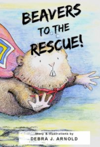 Beavers to the Rescue! book cover
