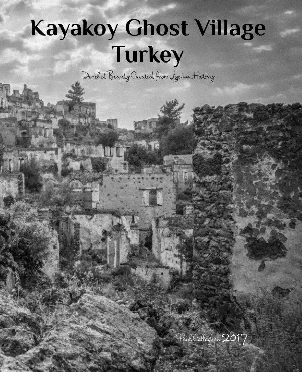 View Kayakoy Ghost Village Turkey by Paul Callaghan