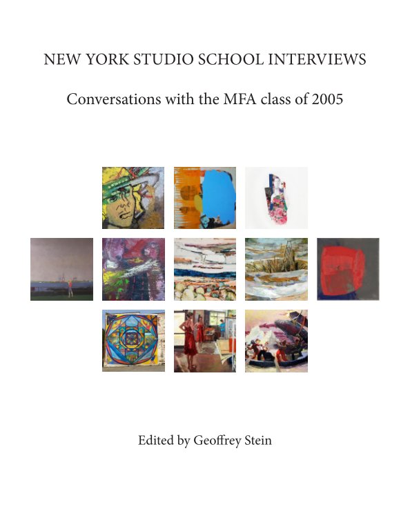 View New York Studio School Interviews by Geoffrey Stein