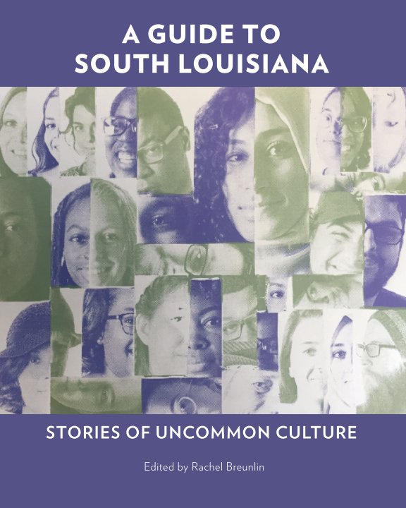 View Guide to South Louisiana by Rachel Breunlin