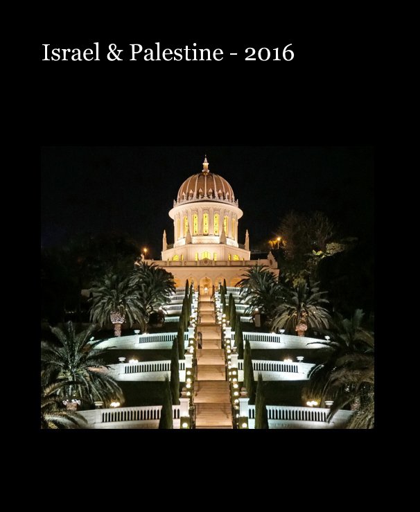 Visualizza Israel & Palestine - 2016 di Dennis G. Jarvis