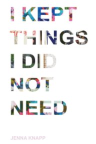 I Kept Things I Did Not Need book cover