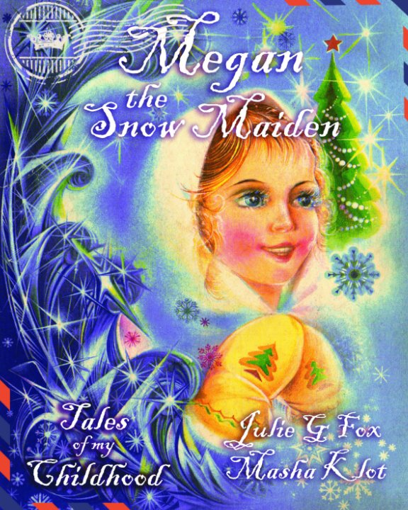 Megan the Snow Maiden nach Julie G Fox, Masha Klot, Leonora Bulbeck anzeigen
