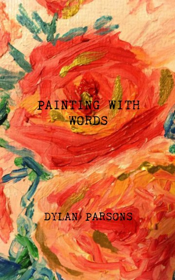 View Painting With Words by Dylan Parsons