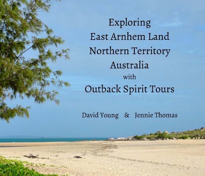 Ver Exploring East Arnhem Land por David Young, Jennie Thomas