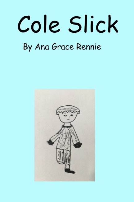 Visualizza Cole Slick di Ana Grace Rennie