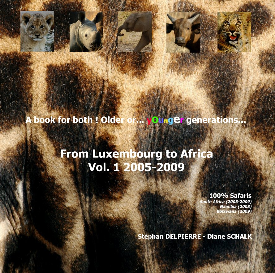 From Luxembourg to Africa Vol. 1 2005-2009 nach Stephan DELPIERRE - Diane SCHALK anzeigen