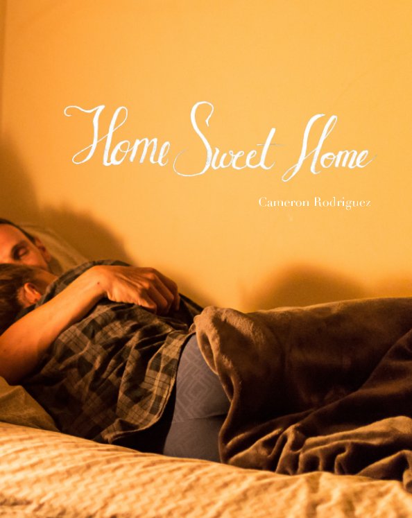View Home Sweet Home by Cameron Rodriguez